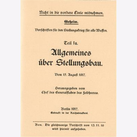 Vorschriften Stellungskrieg Teil 1a Allgemeines &uuml;ber Stellungsbau vom 15. August 1917