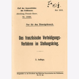 Vorschriften Stellungskrieg Das Franz&ouml;sische Verteidigungs-Verfahren im Stellungskrieg Mai 1918