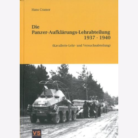 Cramer Die Panzer-Aufkl&auml;rungs-Lehrabteilung 1937-40 Polen/Westfeldzug/Buch