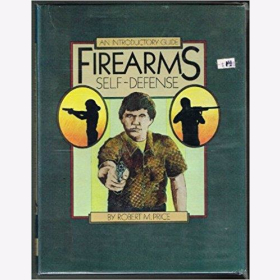 M. Price Firearms Self-Defense: An Introductory Guide Gun Safety Rifle Pistol Revolver Shotgun