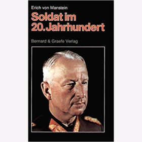 Manstein Soldat im 20. Jahrhundert Feldmarschall Nachlese Dokumentation Biographie Bundeswehr Heer Reichswehr 2. WK Milit&auml;rgeschichte Kriegsgeschichte BRD