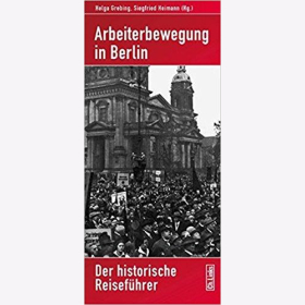 Grebing Arbeiterbewegung in Berlin Der historische Reiseführer