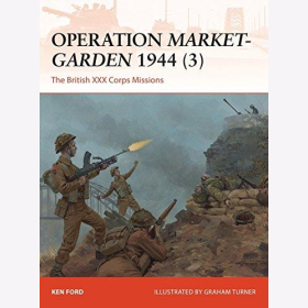 Operation Market-Garden 1944 (3) The British XXX Corps Missions Osprey Campaign 317