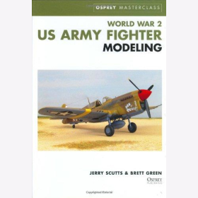 Scutts World War 2 US Army Fighter Modelling Osprey Masterclass