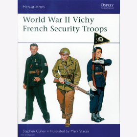 Cullen, World War II Vichy French Security Troops  (MAA Nr.516) Osprey Men-at-Arms