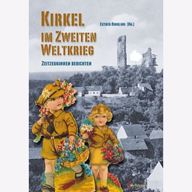 Ringling Kirkel im Zweiten Weltkrieg Zeitzeuginnen berichten