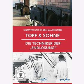 Topf &amp; S&ouml;hne - Die Techniker der Endl&ouml;sung Krematorien f&uuml;r den Dauerbetrieb