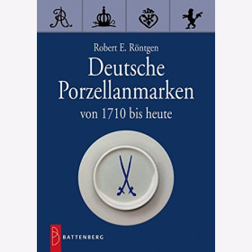 R&ouml;ntgen Deutsche Porzellanmarken von 1710 bis heute Standardwerk