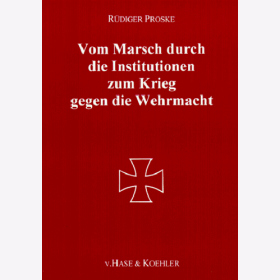 Proske: Vom Marsch durch die Institutionen zum Krieg gegen die Wehrmacht