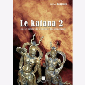 bongain: Le katana 2 ou le sabre de combat du samoura&iuml; S&auml;bel der Samurai Katana