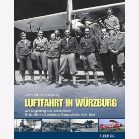 Gr&auml;f Luftfahrt in W&uuml;rzburg Galgenberg Schenkenturm Fluggeschichte 1905 - 2018