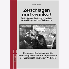 Heintz Zerschlagen und vermisst R&uuml;ckk&auml;mpfer R&uuml;ckkehrer Abwicklungsstab Wehrmacht