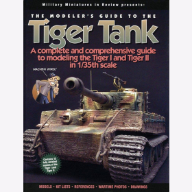 Stansell: Modelers Guide to the Tiger Tank: A Complete and Comprehensive Guide to Modeling the Tiger I and Tiger II in 1/35th Scale Modellbau Models Kit Lists Wartime Photos Drawings