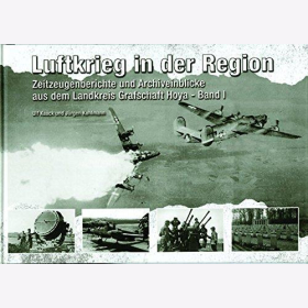 Kaack: Luftkrieg in der Region - Zeitzeugenberichte und Archiveinblicke aus dem Landkreis Grafschaft Hoya