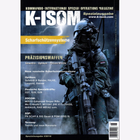 K-ISOM 1/2018 Special Operations Magazin Scharfsch&uuml;tzensysteme Pr&auml;zisionswaffen Gewehre Optik Milit&auml;r Polizei