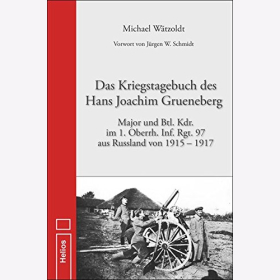 W&auml;tzoldt Kriegstagebuch Hans Joachim Grueneberg Russland 1915-1917 Preu&szlig;ischer Infanterieoffizier