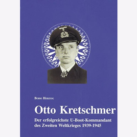 Herzog Otto Kretschmer Erfolgreichste U-Boot-Kommandant des 2. WK 1939-1945