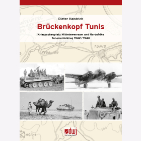 Handrich Br&uuml;ckenkopf Tunis Kriegsschauplatz Mittelmeerraum Nordafrika Tunesienfeldzug 1942 - 1943