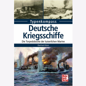 Kliem: Typenkompass Deutsche Kriegsschiffe Die Torpedoboote der kaiserlichen Marine