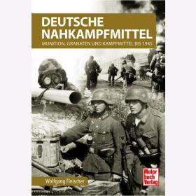 Fleischer: Deutsche Nahkampfmittel Munition, Granaten und Kampfmittel bis 1945