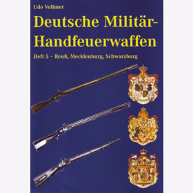 Vollmer Deutsche Milit&auml;r-Handfeuerwaffen Gro&szlig;herzogt&uuml;mer Mecklenburg Band 5