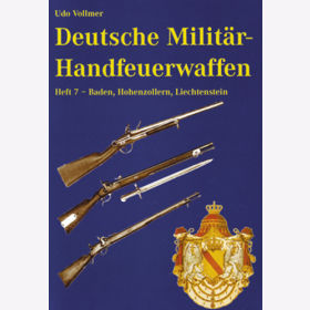 Vollmer Deutsche Milit&auml;r-Handfeuerwaffen Markgrafschaft Baden Band 7