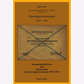 Josten Kommandobehörden und Dienststellen im Generalgouvernement 1939 - 1945