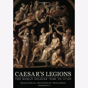 Sekunda Caesars Legions The Roman Soldier 753 BC to 117 AD R&ouml;mer Antike R&ouml;misches Reich Osprey