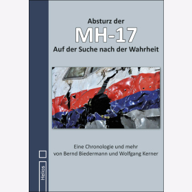 Biedermann Kerner - Abschuss der MH-17 Auf der Suche nach der Wahrheit - Eine Chronologie und mehr - Boeing 777 Malaysian Airlines