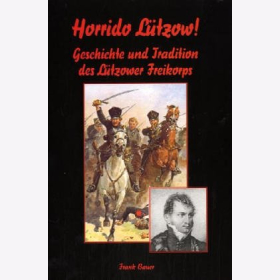 Horrido L&uuml;tzow! - Geschichte und Tradition des L&uuml;tzower Freikorps - Frank Bauer