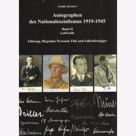 H&uuml;sken Autographen des Nationalsozialismus 1919-1945 Band 2 Luftwaffe F&uuml;hrung fliegendes Personal Flak Fallschirmj&auml;ger