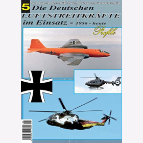Die Deutschen Luftstreitkr&auml;fte im Einsatz 5 Profile 1956 bis heute / Die Chronik der Deutschen Luftwaffe 1990-1999