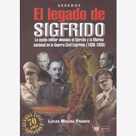 Franco Deutsches Milit&auml;r im Spanischen B&uuml;rgerkrieg 1936-1939 El Legado de Sigfrido Guerra Civil Espanola