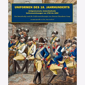 Uniformen des 18. Jahrhunderts: Zeitgen&ouml;ssische niederl&auml;ndische Uniformzeichnungen von 1752 bis 1800
