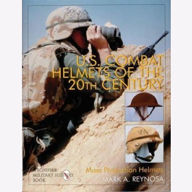 Reynosa U.S. Combat Helmets of the 20th Centruy Stahlhelm