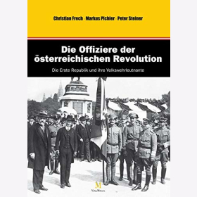 Frech Volkswehrleutnante Offiziere &Ouml;sterreich Revolution Biografische Reihe