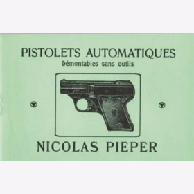 Pistolets Automatiques Nicolas Pieper N P D&eacute;montant Kaliber 7,65 mm M A d u 6,35 mm M D