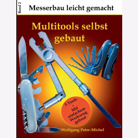 Peter-Michel Messerbau leicht gemacht Multitools selbst gebaut Band 2