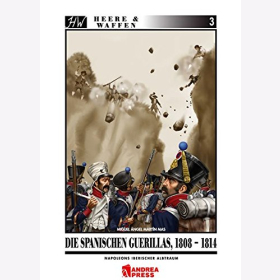 Die spanischen Guerrillas, 1808-1814: Napoleons iberischer Albtraum Heere &amp; Waffen 3