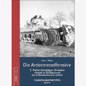 Wijers Die Ardennenoffensive Band IV 3. Fallschirmj&auml;ger Division Nordabschnitt 1944/45