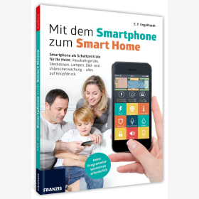 Engelhardt Mit dem Smartphone zum Smart Home Handy als Schaltzentrale f&uuml;r Ihr Heim