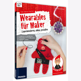 Blumenkranz Der kleine Hacker Wearables f&uuml;r Maker Experimentieren n&auml;hen gestalten