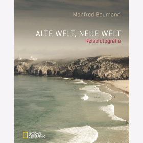 Baumann Alte Welt Neue Welt Reisefotografie National...