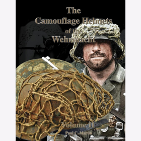 The Camouflage Helmets of the Wehrmacht Stahlhelm Volume II - Paul C. Martin