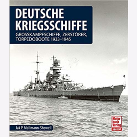 Mallmann- Showell: Deutsche Kriegsschiffe. Grosskampfschiffe, Zerst&ouml;rer, Torpedoboote 1933-1945