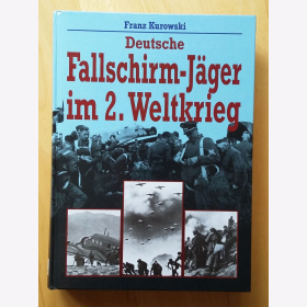 Kurowski: Deutsche Fallschirm- J&auml;ger im 2. Weltkrieg Wehrmacht