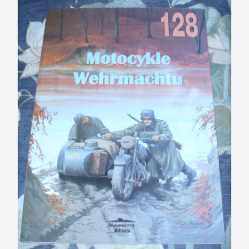 Wydawnictwo Militaria No.128 - Ledwoch- Motocykla Wehrmachtu Polnisch mit englischen Bildkommentaren