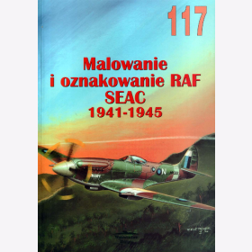 Wydawnictwo Militaria No.117 - Fleischer - Malowanie i oznakowanie RAF SEAC 1941-1945 Polnisch mit englischen Bildkommentaren