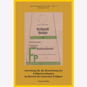 Anweisung f&uuml;r die Bearbeitung Feldpostsendungen der deutschen Feldpost