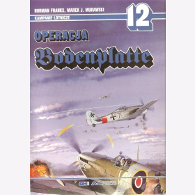 Operacja Bodenplatte Operation Bodenplatte AJ Press Nr.12 Franks Murawski